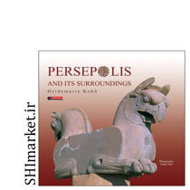 خرید اینترنتی کتاب PERSEPOLIS AND ITS SURROUNDINGS در شیراز